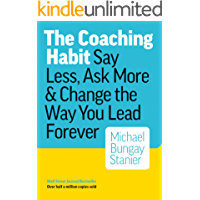 Los mejores  - The Coaching Habit: Say Less- Ask More &amp- Change the Way You Lead Forever (English Edition)